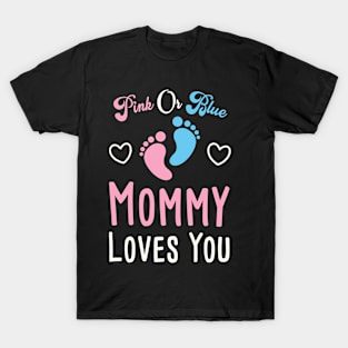 pink or blue mommy loves you T-Shirt